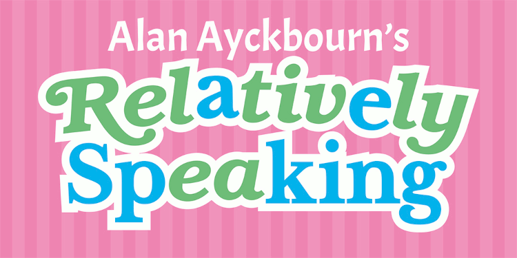 Relatively Speaking - 21st to 22nd March 2026